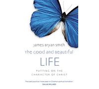 The Good and Beautiful Life