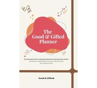 The Good and Gifted Planner: Small Business, Lifestyle Planning & Goal Setting Success Tool | Undated Monthly & Weekly Pages