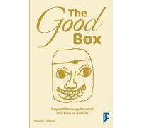 The Good Box: Beyond Sensory Turmoil and Pain in Autism