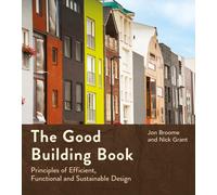 The Good Building Book : Principles of Efficient, Functional and Sustainable Design