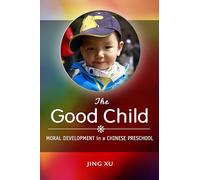 The Good Child: Moral Development in a Chinese Preschool