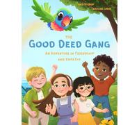 The Good Deed Gang - An Adventure Full of Friendship and Empathy: Children's Book Series for Kids Ages 4-8 | Learning Kindness and Empathy | Read-Aloud Book for Kids 4+: 1