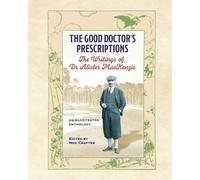 The Good Doctor's Prescriptions: The Writings of Dr Alister MacKenzie