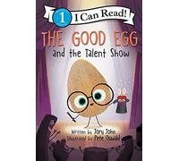 The Good Egg and the Talent Show – I Can Read Level 1