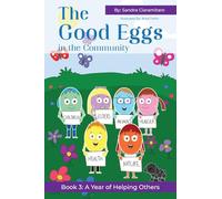 The Good Eggs in the Community: Inspiring Kindness, Global Adventure, Helping Others (The Good Egg Series - Learning Kindness, Exploring the World, Helping Others)
