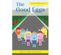 The Good Eggs: Inspiring Kindness, Global Adventure, Helping Others (The Good Egg Series - Learning Kindness, Exploring the World, Helping Others)