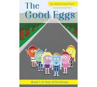 The Good Eggs: Inspiring Kindness, Global Adventure, Helping Others (The Good Egg Series - Learning Kindness, Exploring the World, Helping Others)