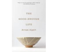 The Good-Enough Life, Avram Alpert, Paperback