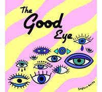 The Good Eye: A step by step guide and coloring book to rid evil eyes for good vibes