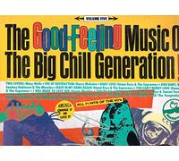 The Good-Feeling Music Of The Big Chill Generation!! Volume Five