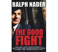 The Good Fight: Declare Your Independence And Close The Democracy Gap