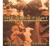 The Good Fight: How World War II Was Won