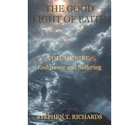 The Good Fight of Faith: Volume Nine: Endurance and Suffering: 9