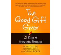 The Good Gift Giver: 21 Days of Unexpected Blessings