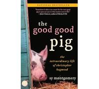 The Good Good Pig: The Extraordinary Life of Christopher Hogwood