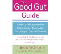 The Good Gut Guide: Help for IBS, Ulcerative Colitis, Crohn's Disease, Diverticulitis, Food Allergies and Other Gut Problems