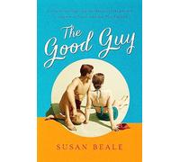 The Good Guy: A deeply compelling novel about love and marriage set in 1960s suburban America
