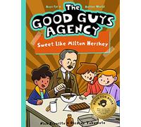 The Good Guys Agency: Sweet Like Milton Hershey: Boys for a Better World: 3