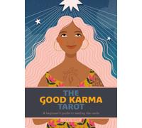The Good Karma Tarot : A beginner's guide to reading the cards