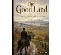 The Good Land: A Circuit Rider Mystery - Book 11