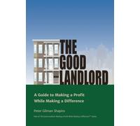 The Good Landlord: A Guide to Making a Profit While Making a Difference: 1