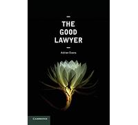The Good Lawyer: A Student Guide To Law And Ethics – Cambridge University Press