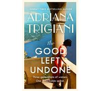 The Good Left Undone: The instant New York Times bestseller that will take you to sun-drenched mid-century Italy