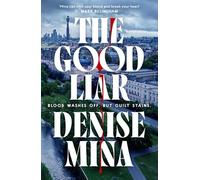 The Good Liar: The gripping edge-of-your-seat thriller from ‘Britain’s best living crime writer’ (Sunday Express)