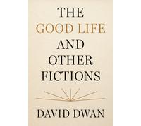 The Good Life and Other Fictions