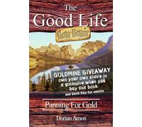 The Good Life Gets Better: Panning for Gold