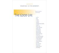 The Good Life: Hackett Readings in Philosophy