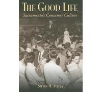 The Good Life: Sacramento's Consumer Culture