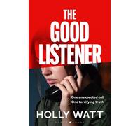 The Good Listener : An electrifying thriller about a mother who must trust an anonymous caller if she is to find the truth about her daughter