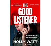The Good Listener: An electrifying thriller about a mother who must trust an anonymous caller if she is to find the truth about her daughter