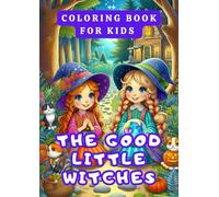 THE GOOD LITTLE WITCHES: COLORING BOOK FOR KIDS (Cute coloring pages for kids)