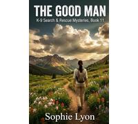 The Good Man: K-9 Search & Rescue Mysteries, Book 11