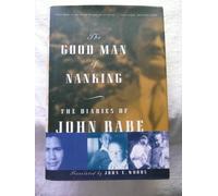 The Good Man of Nanking: The Diaries of John Rabe