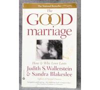 The Good Marriage: How and Why Love Lasts