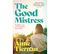 The Good Mistress: A moving, beautifully written and unputdownable read from the bestselling author