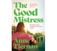 The Good Mistress : A moving, beautifully written and unputdownable read from the bestselling author