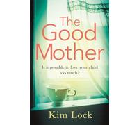 The Good Mother: A gripping emotional page turner with a twist that will leave you reeling