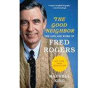 The Good Neighbor: The Life and Work of Fred Rogers