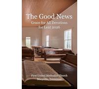 The Good News: Grace for All Devotions for Lent 2026 (Grace for All Devotional Series)