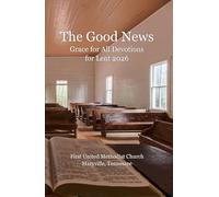 The Good News: Grace for All Devotions for Lent 2026 (Grace for All Devotional Series)