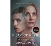 The Good Nurse: A True Story of Medicine, Madness and Murder (Main)