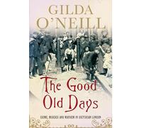 The Good Old Days: Crime, Murder and Mayhem in Victorian London