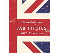 The good old days, Fab Fifties, Britain 1950-59: Extra Large, colour print memory book for dementia/alzheimer's patients (Past Times Memory Books)