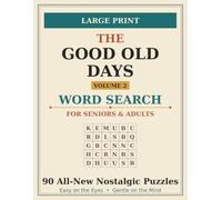 The Good Old Days, Volume 2: Large Print Word Search for Seniors - 90 Nostalgic Puzzles, Easy on the Eyes
