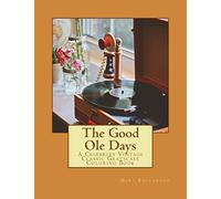 The Good Ole Days: A Celebrity Vintage Classic Grayscale Coloring Book