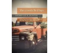 The Good Ole Days: Sutton Rush Moonshine isn't the Biggest or Best Kept Secret in Wilkinson Valley!